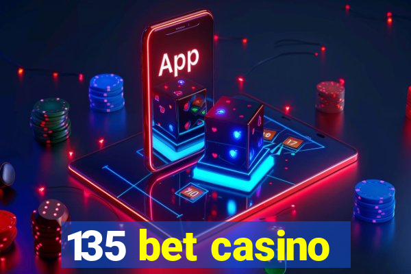 135 bet casino